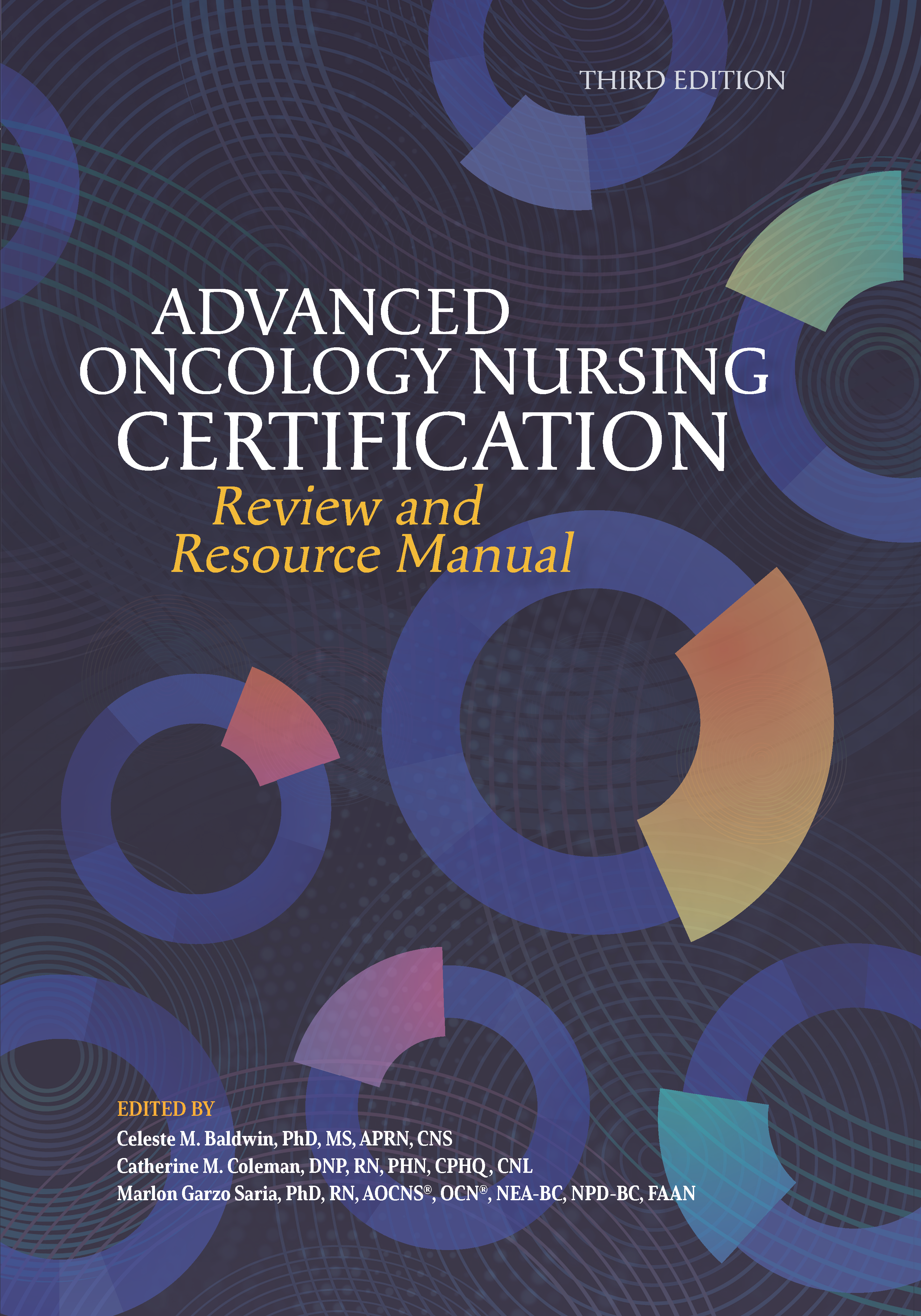 Advanced Oncology Nursing Certification Review and Resource Manual (Third Edition)
